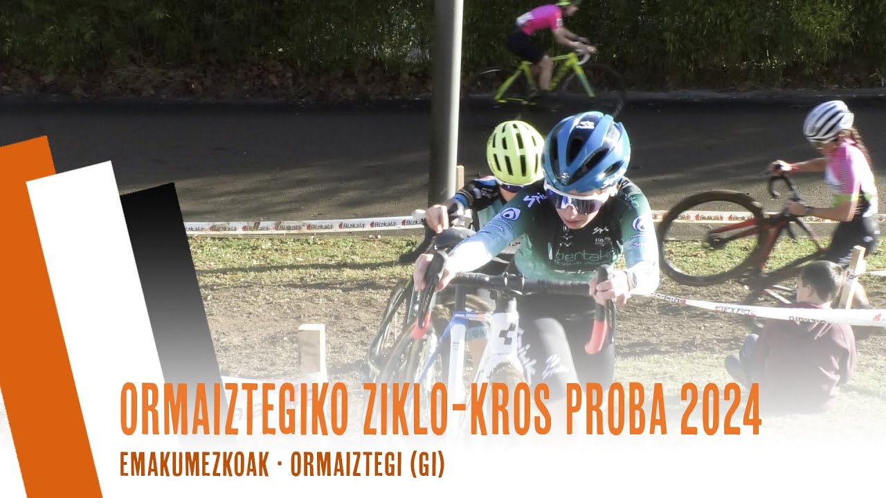 ORMAIZTEGIKO ZIKLO-KROS PROBA 2024 | ETXF ZIKLO-KROS RANKINGA | EMAKUMEZKOAK